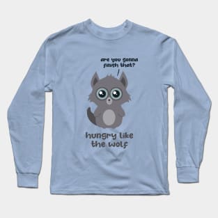 Hungry Like the Wolf Long Sleeve T-Shirt